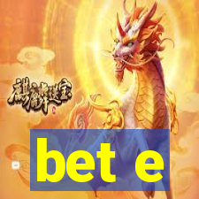 bet e